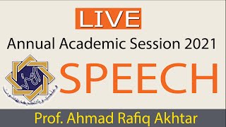 LIVE Annual Session 2021 Speech  Prof Ahmed Rafique Akhtar [upl. by Llirrehs471]