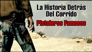 Pistole3r0s Famosos  La historia detrás del corrido [upl. by Schild52]