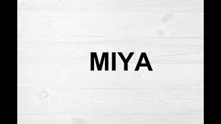 How To Pronounce Miya [upl. by Glanti]