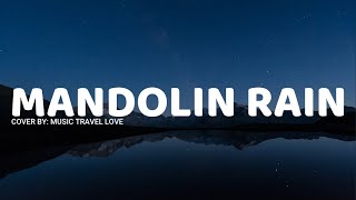 Mandolin Rain lyrics  Music Travel Love [upl. by Derf]