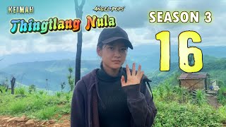 Keimah Thingtlang Nula S3  Epi 16 [upl. by Rimidalb949]