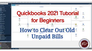 Quickbooks 2021 Tutorial for Beginners  How to Clear Out Old Unpaid Bills [upl. by Anilegna]