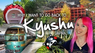 Why I want to go back to KYUSHU Japan [upl. by Reinaldo807]