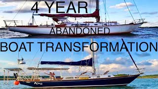 ABANDONED SAILBOAT TRANSFORMATION4 Year PROJECT BOAT REFITE7 [upl. by Pickar]