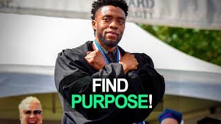 FIND PURPOSE  Chadwick Boseman  Motivational Video [upl. by Eussoj]