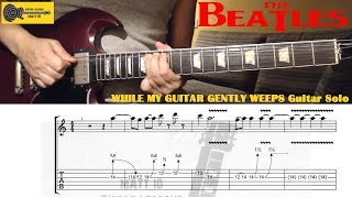 While My Guitar Gently Weeps GUITAR SOLO LESSON  The Beatles  Eric Clapton  COVER TUTORIAL TAB [upl. by Eastlake328]