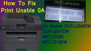 How to fix Unable to print 0A Error on Brother DCPL2540DW Brother L2541 DW printer [upl. by Eniawd]