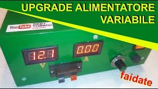 UPGRADE alimentatore variabile FAI DA TE [upl. by Colb917]