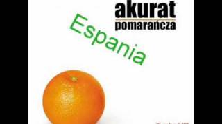 Akurat  Espania Jem pomarańcze [upl. by Yanahc]