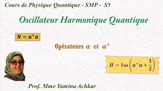 Cours de physique quantique SMP  Loscilateur harmonique quantique  Partie 1 [upl. by Stargell]