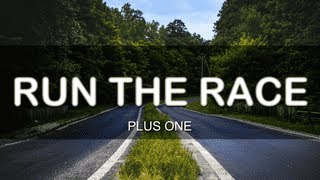 RUN THE RACE WITH LYRICS PLUS ONE [upl. by Bander725]