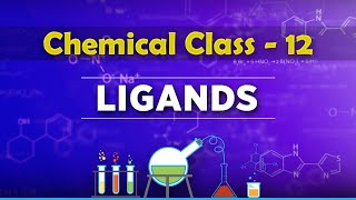 Ligands  CoOrdination Compounds  Chemistry Class 12 [upl. by Enitsyrk321]