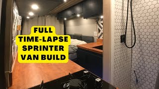 Full Timelapse Mercedes Sprinter Van Conversion  Luxury Build w Full Shower [upl. by Nytsuj]