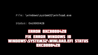 Error FIX Windows 10 system32\winloadefi status 0xc0000428 [upl. by Gnuhc]