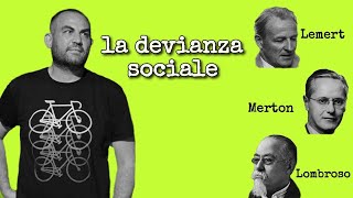 Le teorie sulla devianza sociale Lombroso Merton e Lemert [upl. by Oliy]