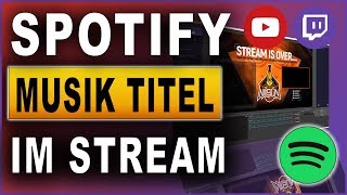 Spotify Musik im Stream anzeigen  Tutorial 2019 [upl. by Lewse]