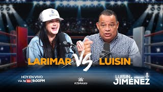 Luisin Jiménez Vs Larimar Fiallo  Podcast En Vivo [upl. by Argyle]