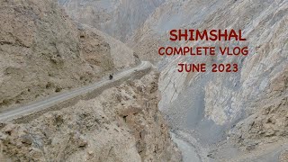 SHIMSHAL  COMPLETE VLOG  JUNE 2023 [upl. by Arndt]