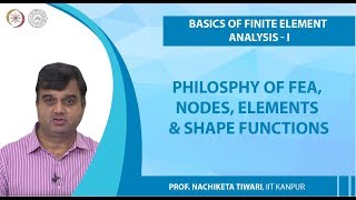 Philosphy of FEA Nodes Elements amp Shape Functions [upl. by Mattah]