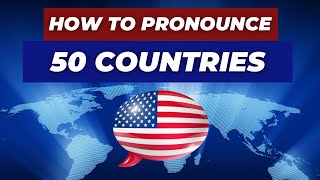 How To Say 50 Country Names English Pronunciation [upl. by Denton536]