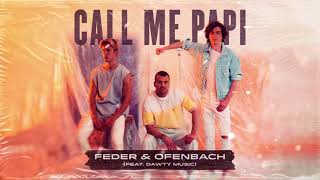 Feder amp Ofenbach – Call Me Papi feat Dawty Music Official Audio [upl. by Florio926]