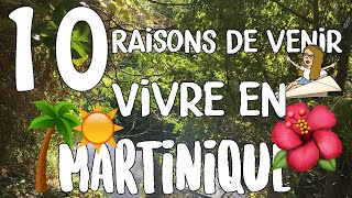 10 RAISONS DE VENIR VIVRE EN MARTINIQUE  TRAVELWITHMANON [upl. by Bevis]