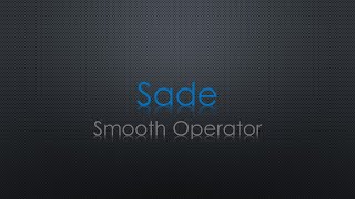 Sade Smooth Operator Lyrics [upl. by Salkin814]