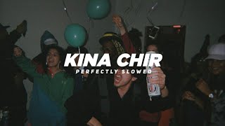 Kina Chir Perfectly Slowed  The PropheC [upl. by Reffotsirk]