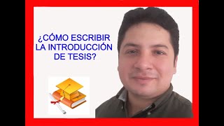 CÓMO REDACTAR LA Introducción de tesis  HOW TO WRITE THE Thesis Introduction [upl. by Ferde472]