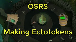 OSRS  EctoTokens [upl. by Shwalb191]