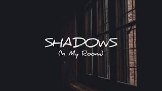 Shadows In My Room Official Lyric Video [upl. by Arracat777]