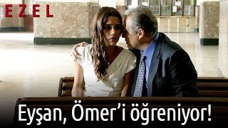 Eyşan Ezelin Ömer Olduğunu Öğreniyor [upl. by Ian]