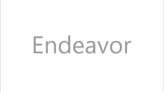 How To Pronounce Endeavor [upl. by Ylram80]