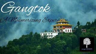 Gangtok  A Mesmerizing Experience [upl. by Crim]