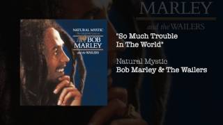 So Much Trouble In The World 1995  Bob Marley amp The Wailers [upl. by Eseryt]