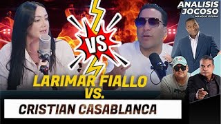 ANALISIS JOCOSO  LARIMAR FIALLO VS CRISTIAN CASABLANCA [upl. by Harris]