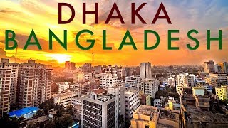 Dhaka Bangladesh Worlds Fastest Growing MEGACITY [upl. by Anallise531]