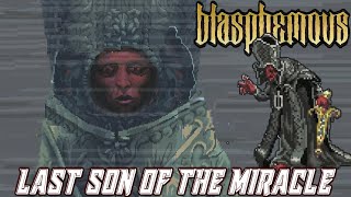 Blasphemous  FINAL BOSS Last Son of the Miracle No Damage  Sword Only [upl. by Ribal]