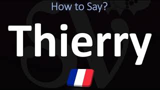 How to Pronounce Thierry FRENCH [upl. by Tomlinson901]