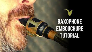 Saxophone Embouchure Tutorial [upl. by Selfridge]