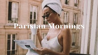 Playlist waking up in paris  french playlist [upl. by Hollinger]