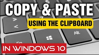 Copy And Paste Using The Clipboard In Windows 10 [upl. by Estrellita]