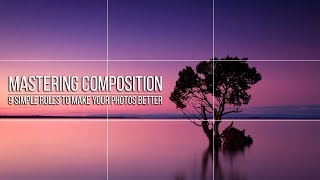 Mastering COMPOSITION in Photography  9 simple tips [upl. by Alaehs78]