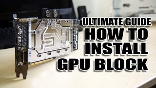 ULTIMATE GUIDE How to install GPU Waterblock [upl. by Phyllis]