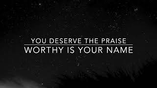 Worthy  Elevation Worship Lyric Video [upl. by Yltsew]