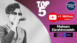 Mohsen Ebrahimzadeh  Top 5 Songs  محسن ابراهیم زاده  پنج تا از بهترین آهنگ ها [upl. by Anairuy]