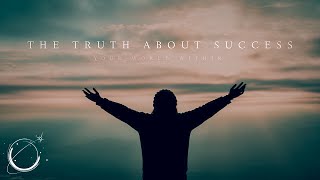 The Truth About Success  Motivational Video [upl. by Llessur]