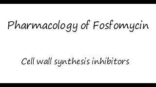 Pharmacology of Fosfomycin [upl. by Muller]