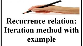 Recurrence relation Iteration method with example [upl. by Estrella]