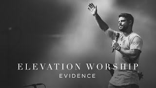 Evidence  Live  Elevation Worship [upl. by Cinamod516]